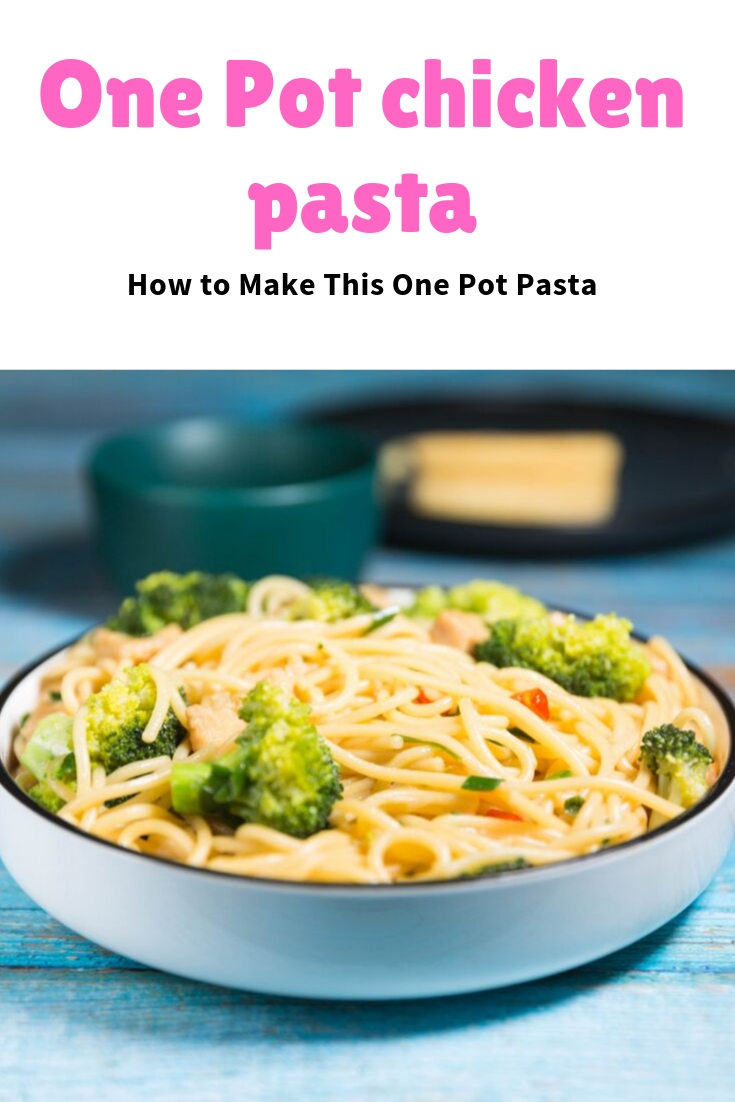 One Pot chicken pasta